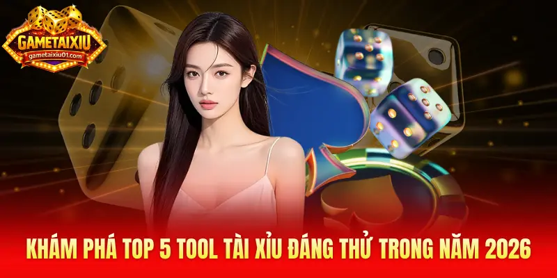 top 5 tool tài xỉu