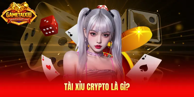 Tài xỉu crypto là gì?