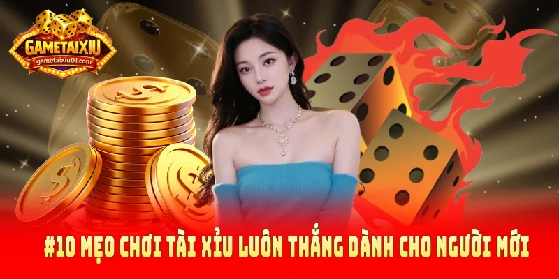 Mẹo chơi tài xỉu luôn thắng