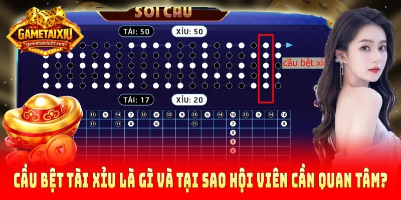 Cầu bệt tài xỉu là gì và tại sao hội viên cần quan tâm?