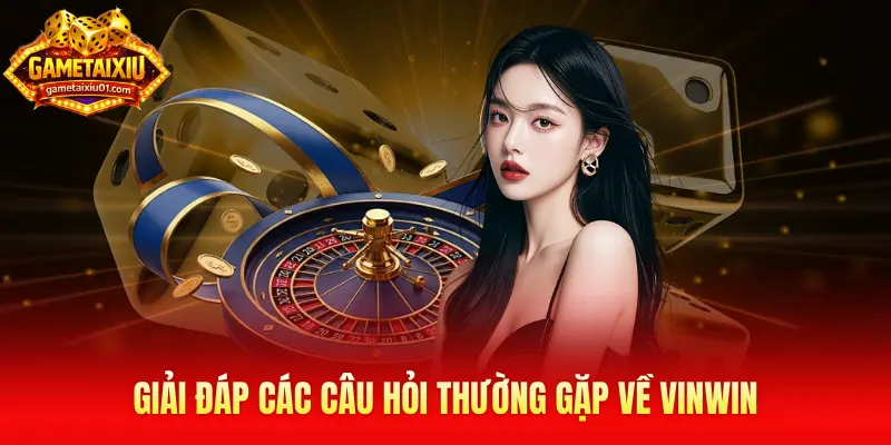 Giải đáp các câu hỏi thường gặp về Vinwin
