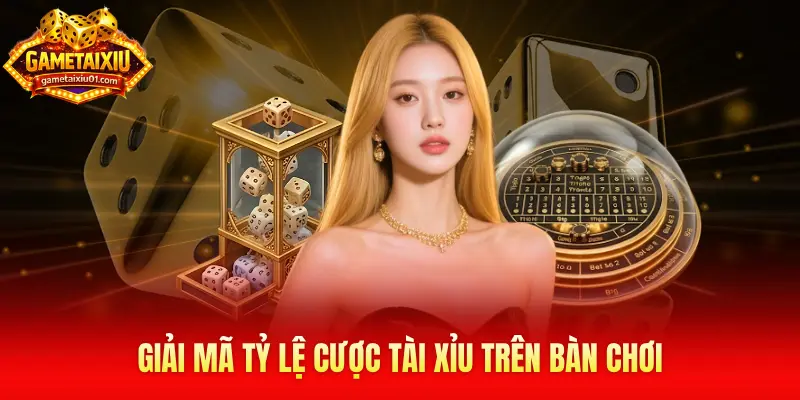 Giải mã tỷ lệ cược Tài Xỉu trên bàn chơi