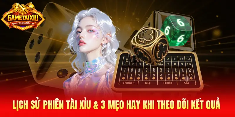lịch sử phiên Tài Xỉu