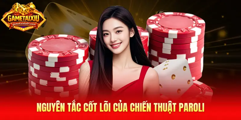 Nguyên tắc cốt lõi của chiến thuật Paroli