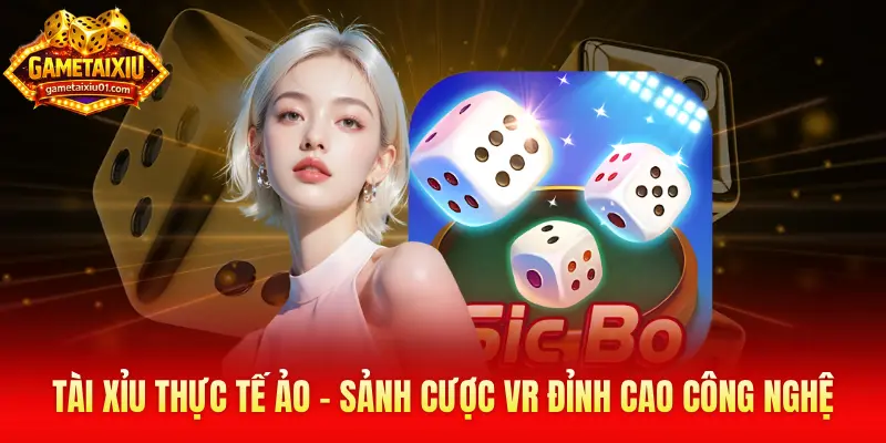 Tài Xỉu thực tế ảo