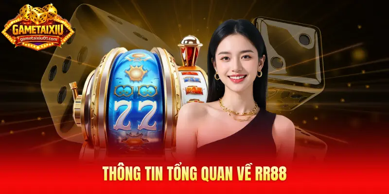 Thông tin tổng quan về RR88