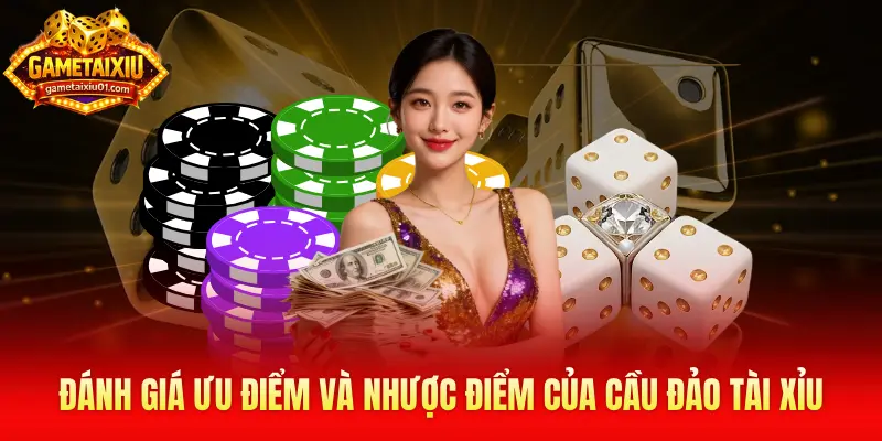 Đánh giá ưu điểm và nhược điểm của cầu đảo Tài Xỉu